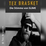 Tex Brasket - Die Stimme von SLIME