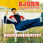 Björn von Morgenstern - Kreisverkehrfest - Zusatztermin