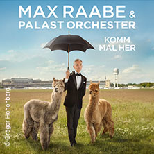 Max Raabe & Palast Orchester - Komm mal her 29.01.2027 Grugahalle