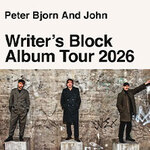 Peter Bjorn & John - Writer's Block 20th Anniversary Tour 2026
